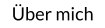 Über mich