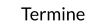 Termine